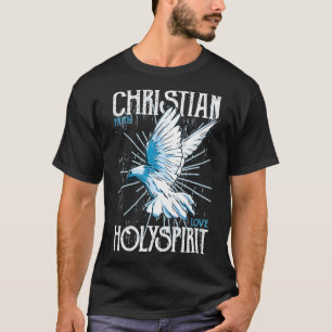 Christian Gift  Christian Faith Love Holy Spirit P T-Shirt