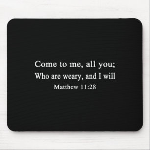 Christian Gift Come To Me All You Who Are Weary Ma Mouse Pad