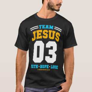 Christian gift Team Jesus 03 Faith Hope Love Chris T-Shirt