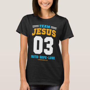 Christian gift Team Jesus 03 Faith Hope Love Chris T-Shirt