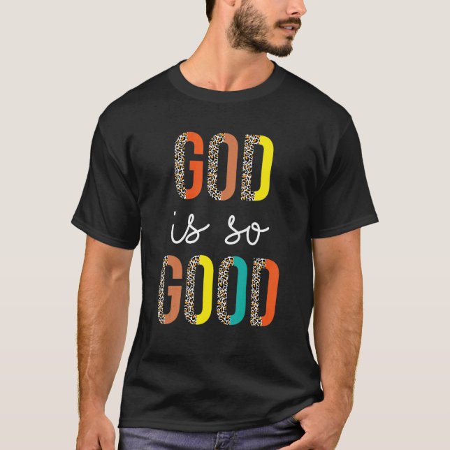 Christian God Is So Good T-Shirt (Front)