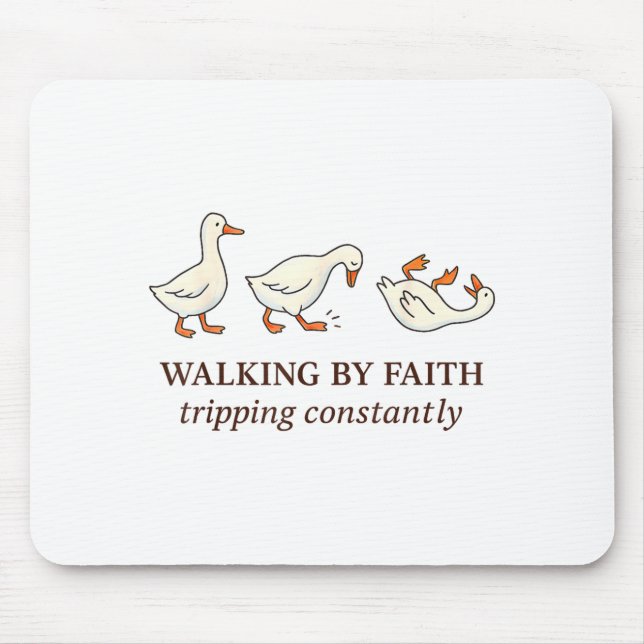 Christian Goose Walking By Faith Tripng Constantly Mouse Pad (Front)