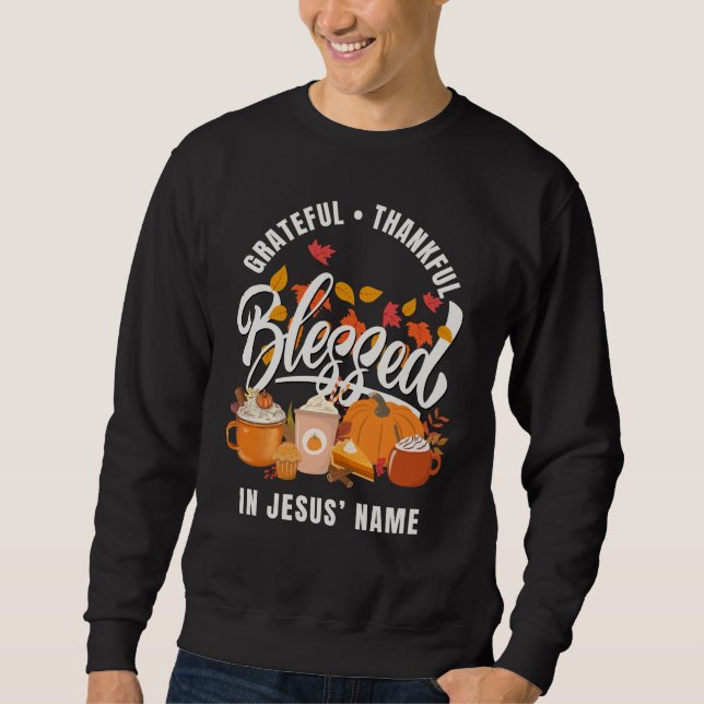 Christian GRATEFUL THANKFUL BLESSED Thanksgiving Sweatshirt (Front)
