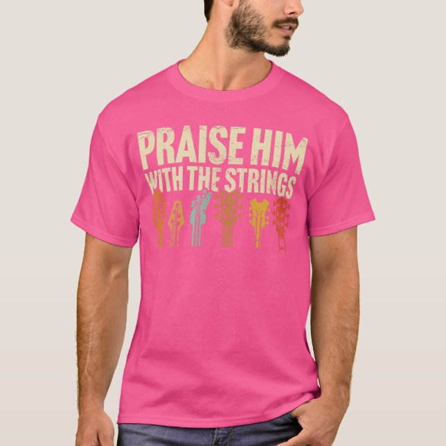 Christian Guitar Praise Him with Strings Worship M T-Shirt (Front)