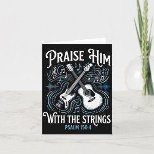 Christian Guitarist Praise Him With The Strings  Card