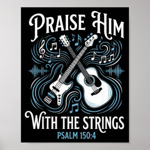 Christian Guitarist Praise Him With The Strings  Poster
