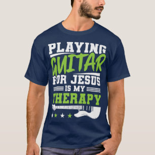 Christian Guitarist Therapy Church Worship Guitar T-Shirt