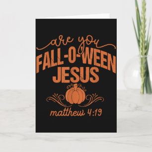 Christian Halloween Are You Fall-o-ween Jesus Fall Card
