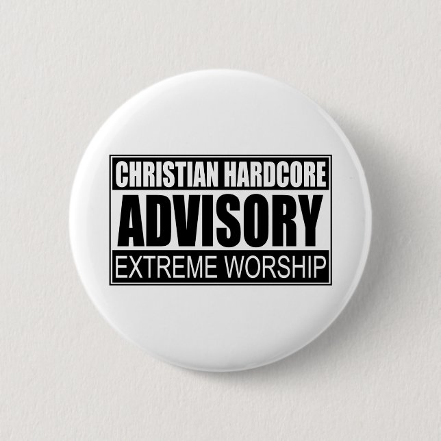 Christian Hardcore Advisory... 6 Cm Round Badge (Front)
