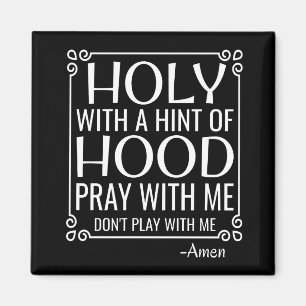 Christian Humour Holy and Hood Magnet