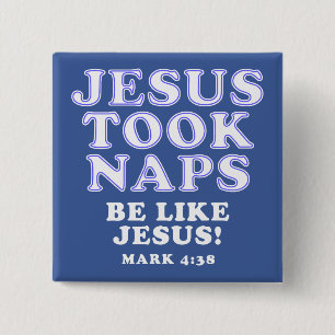Christian Humour Jokes Jesus Took Naps 15 Cm Square Badge
