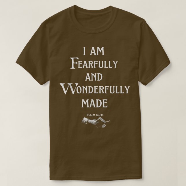 Christian I am Fearfully and Wonderfully Made Tee  (Design Front)