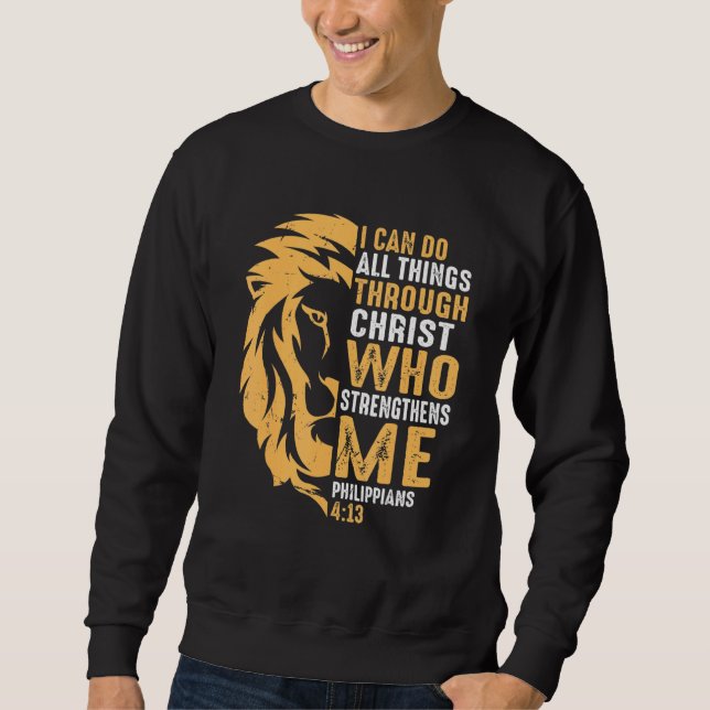 Christian I Can Do All Things Through Christ Lion  Sweatshirt (Front)
