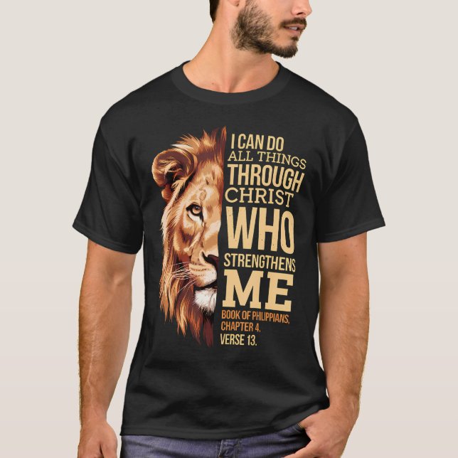 Christian I Can Do All Things Through Christ Lion  T-Shirt (Front)