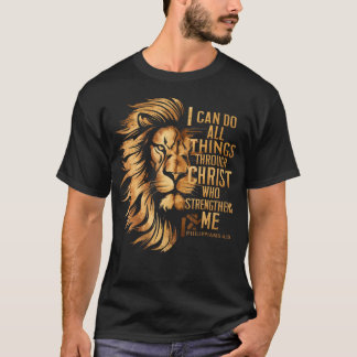 Christian I Can Do All Things Through Christ Lion  T-Shirt