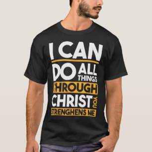 Christian - I Can Do All Things Through Christ T-Shirt