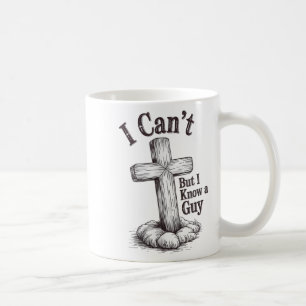 Christian I Can't But I Know A Guy Coffee Mug
