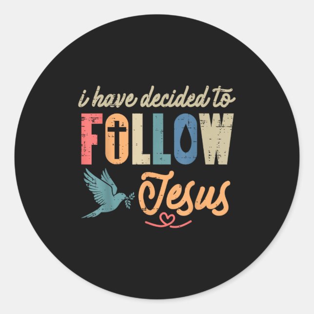 Christian I Have Decided To Follow Jesus God Men W Classic Round Sticker (Front)