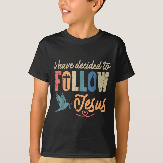 Christian I Have Decided To Follow Jesus God Men W T-Shirt (Front)
