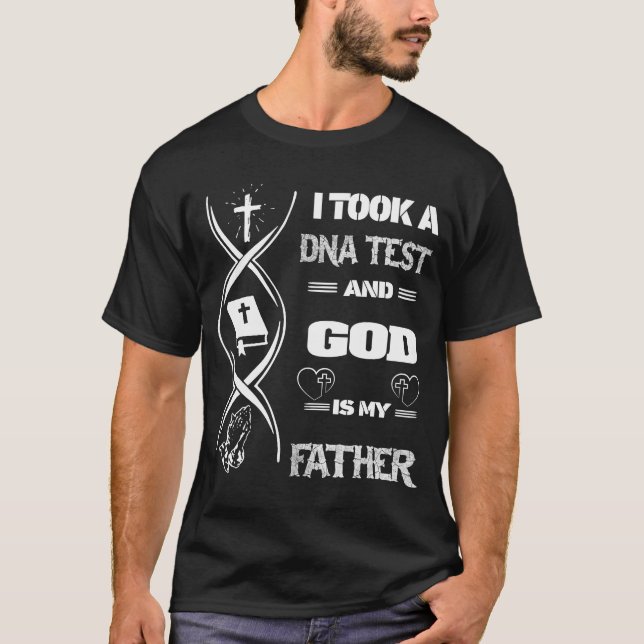 Christian I Took A DNA Test And God Is My Father G T-Shirt (Front)