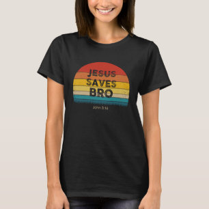 Christian Inspiration  Jesus Saves Bro  Idea T-Shirt
