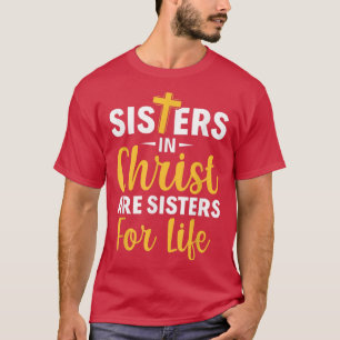 Christian Jesus Bible Sisters In Christ Are Sister T-Shirt