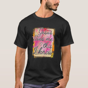 Christian Jesus Faith Jesus Loves Me This I Know T-Shirt