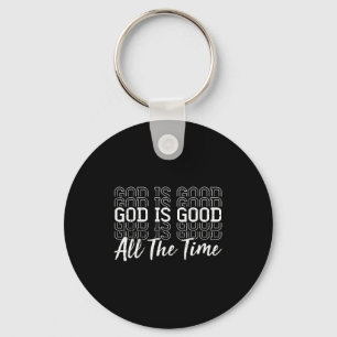 Christian Jesus God Is Good All The Time Religious Key Ring