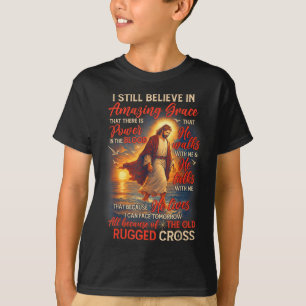 Christian Jesus God Lover I Still Believe Amazing  T-Shirt