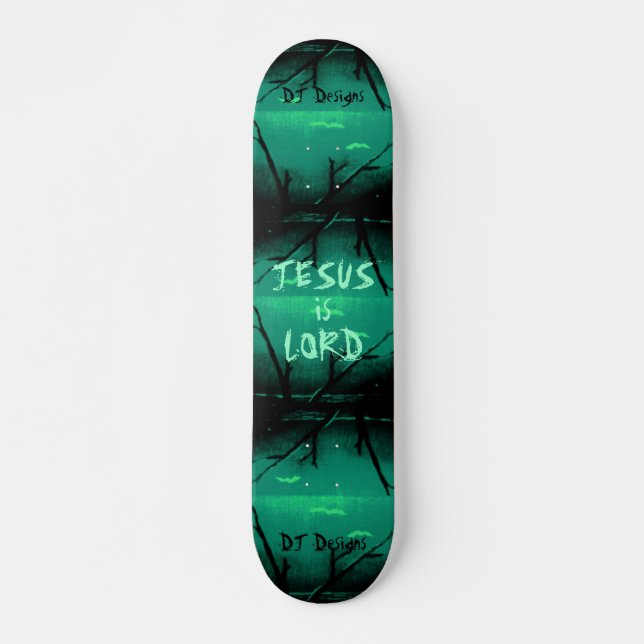 Christian Jesus is Lord Skateboard (Front)