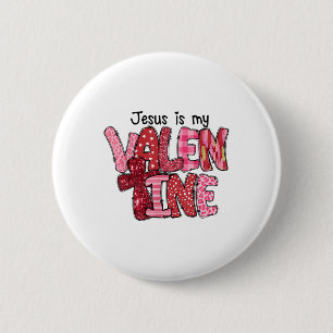 Christian Jesus Is My Valentine Day Religious Wome 6 Cm Round Badge