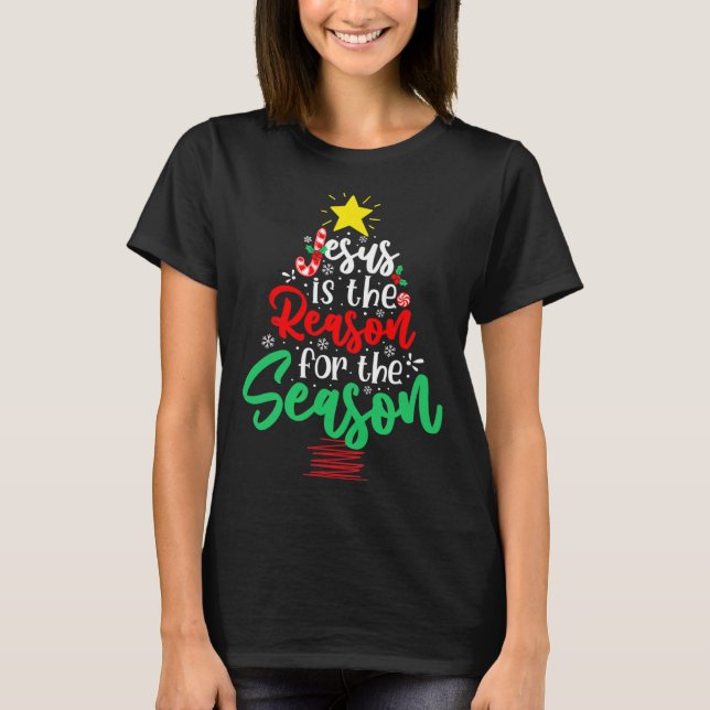Christian Jesus Is The Reason Christmas Xmas Tree  T-Shirt (Front)