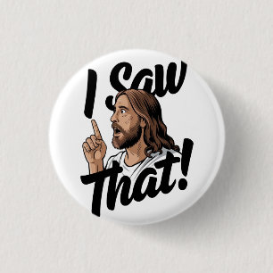 Christian Jesus is Watching you, Jesus I Saw That 3 Cm Round Badge