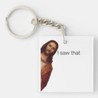 Christian Jesus is Watching you, Jesus I Saw That