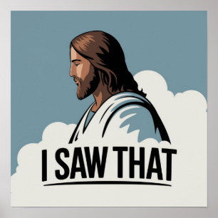 Christian Jesus is Watching you, Jesus I Saw That Poster