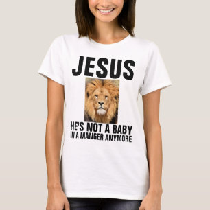 Christian JESUS (LION) IS NOT A BABY ANYMORE T-Shirt