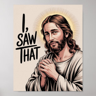 Christian Jesus Meme   Humorous Jesus I Saw That Poster