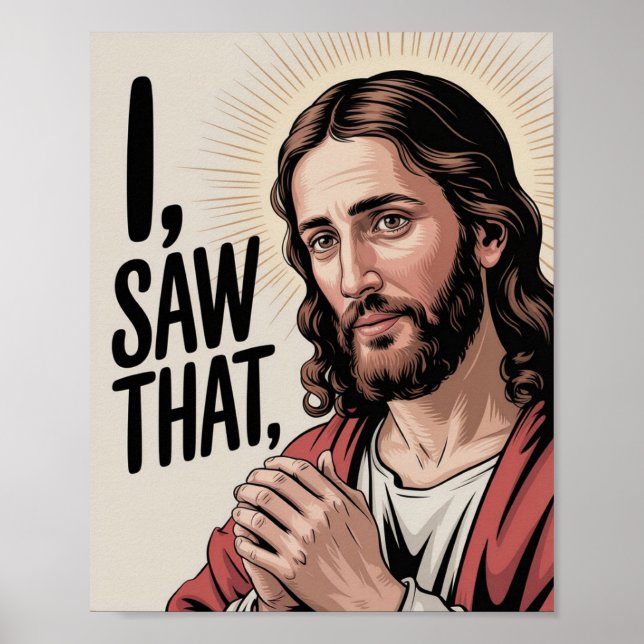 Christian Jesus Meme | Humourous Jesus I Saw That Poster (Front)
