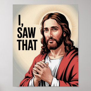 Christian Jesus Meme   Humourous Jesus I Saw That Poster