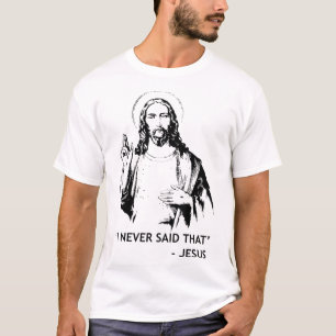 Christian Jesus Religious I Never Said That T-Shirt