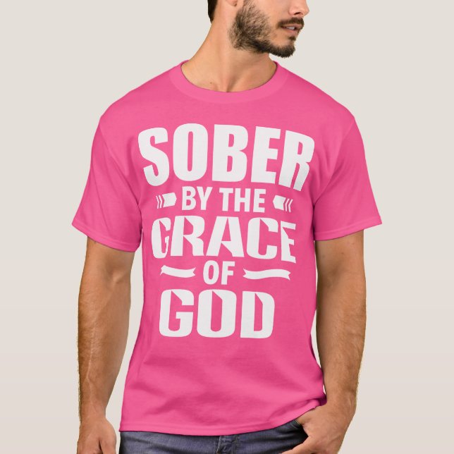 Christian Jesus Religious Saying Sober By The Grac T-Shirt (Front)