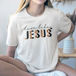 Christian Jesus Shirt, Love Like Jesus T-Shirt