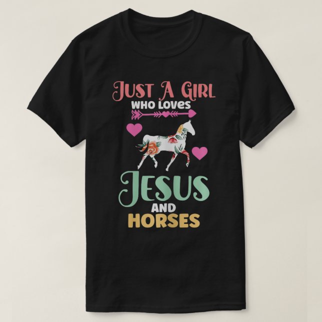 Christian Just a Girl Who Loves Jesus and Horses H T-Shirt (Design Front)