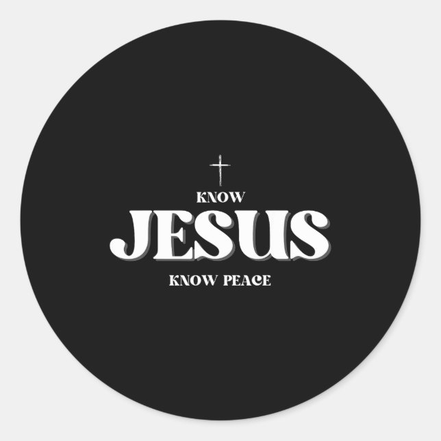 Christian Know Jesus Know Peace Religion God Bible Classic Round Sticker (Front)
