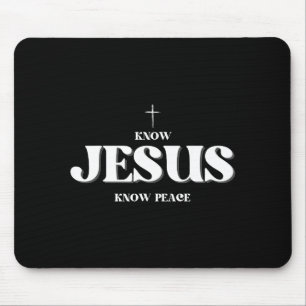 Christian Know Jesus Know Peace Religion God Bible Mouse Pad