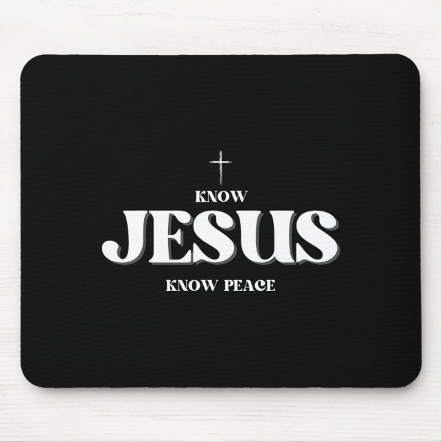 Christian Know Jesus Know Peace Religion God Bible Mouse Pad (Front)