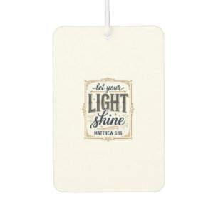 Christian Let Your Light Shine Matthew 5_16 Design Car Air Freshener