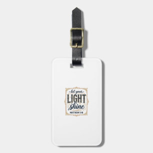 Christian Let Your Light Shine Matthew 5_16 Design Luggage Tag
