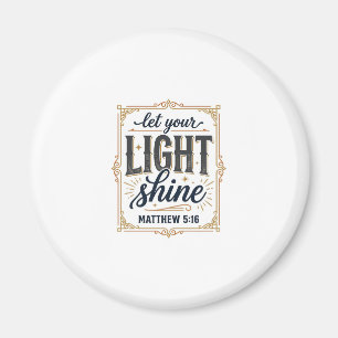 Christian Let Your Light Shine Matthew 5_16 Design Magnet