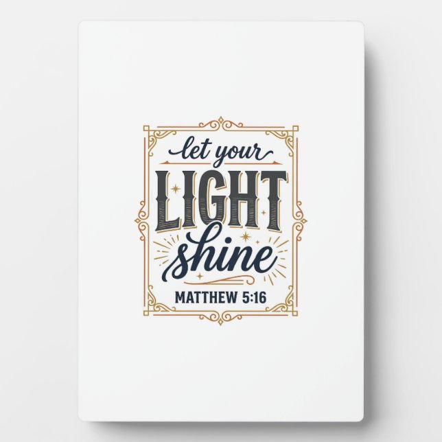 Christian Let Your Light Shine Matthew 5_16 Design Plaque (Front)